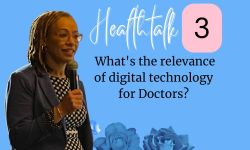 HealthTalk 3: What is the relevance of digital technology for Doctors?