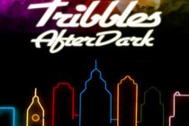 Tribbles AfterDark