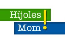 Híjoles Mom!