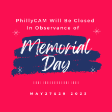 In Observance of Memorial Day PhillyCAM is Closed March 27 and March 29, 2023